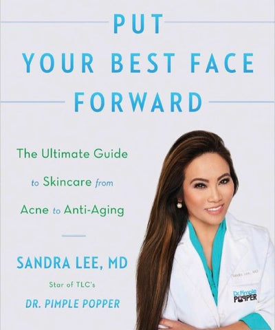 PUT YOUR BEST FACE FORWARD: The Ultimate Guide To Skincare From Acne to Anti-Aging (PAPERBACK)